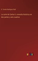 corte de Carlos II, comedia histórica en dos partes y seis cuadros