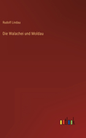 Die Walachei und Moldau