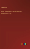 Notes and Remarks of Patriotic and Philanthropic Men