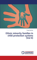 Ethnic minority families in child protection systems (Vol II)