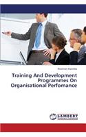 Training and Development Programmes on Organisational Perfomance