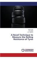 A Novel Technique to Measure the Rolling Resistance of Tyres