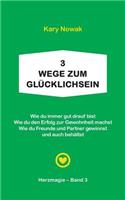 3 Wege zum Glücklichsein
