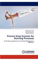 Process Snap Scanner for Running Processes