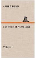 The Works of Aphra Behn, Volume I
