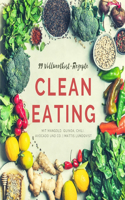 99-Vollwertkost-Rezepte: Clean Eating mit Mangold, Quinoa, Chili, Avocado und Co.
