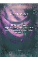 Notes, Critical, Explanatory, and Practical on the Book of the Prophet Isaiah. Volume II