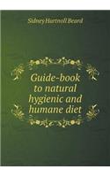 Guide-Book to Natural Hygienic and Humane Diet