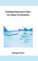 Thiolized Aloe Vera Fiber for Water Purification