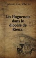 Les Huguenots dans le diocese de Rieux