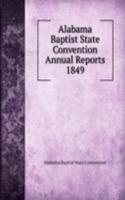 Alabama Baptist State Convention Annual Reports 1849