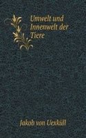 Umwelt und Innenwelt der Tiere