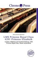Lms Princess Royal Class 6201 Princess Elizabeth