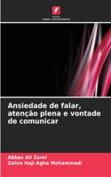 Ansiedade de falar, atenção plena e vontade de comunicar