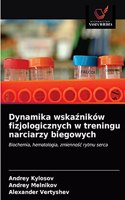 Dynamika wskaźników fizjologicznych w treningu narciarzy biegowych