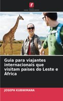 Guia para viajantes internacionais que visitam países do Leste e África
