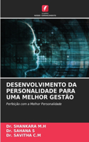Desenvolvimento Da Personalidade Para Uma Melhor Gestão
