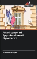 Affari consolari Approfondimenti diplomatici