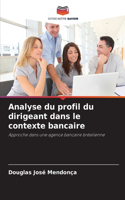 Analyse du profil du dirigeant dans le contexte bancaire