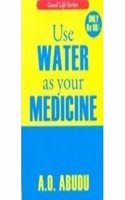 Use Water As Your Medicine