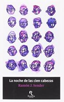 La noche de las cien cabezas: Novela del tiempo en delirio
