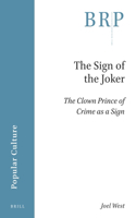 Sign of the Joker: The Clown Prince of Crime as a Sign