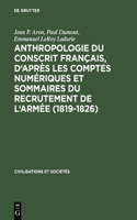 Anthropologie Du Conscrit Français, d'Après Les Comptes Numériques Et Sommaires Du Recrutement de l'Armée (1819-1826)