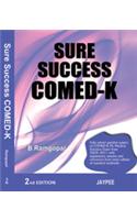 Sure Success COMED-K (Solved Papers from 2004 to 2011 with Explanations and References from latest editions of Standard Textbooks)