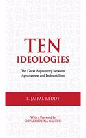 Ten Ideologies: The Great Asymmetry between Agrarianism and Industrialism