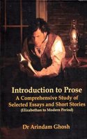 Introduction to prose A Comprehensive Study Of Selected Essays And Short Stories (Elizabethen to Modern Period)