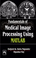 Fundamentals Of Medical Image Processing Using