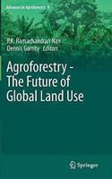 Agroforestry - The Future of Global Land Use (Advances in Agroforestry) [Paperback] P.K. Ramachandran Nair and Dennis Garrity
