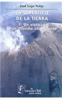 La Superficie de La Tierra, I. Un Vistazo a Un Mundo Cambiante