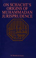 On Schacht`s Origins of Muhammadan Jurisprudence