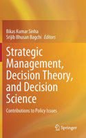 Strategic Management, Decision Theory, and Decision Science