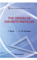 Origin of Discrete Particles