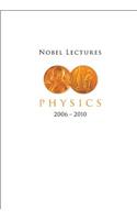 Nobel Lectures in Physics (2006-2010)