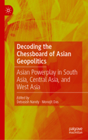 Decoding the Chessboard of Asian Geopolitics
