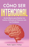 Cómo ser Intencional