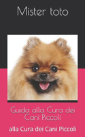 Guida alla Cura dei Cani Piccoli