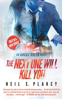 Next One Will Kill You