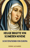 Heilige Brigitte Von Schweden Novene: (3 Katholischen Heiligen Novene Gebet Bücher)
