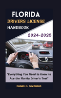 Florida Drivers License Handbook 2024-2025: "Everything You Need to Know to Ace the Florida Driver's Test"(Drive Smart USA)