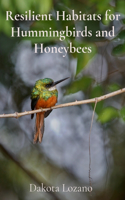 Resilient Habitats for Hummingbirds and Honeybees