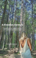 Freedom Formula: Transforming Lives Through Self-Love, Clarity, and Conscious Empowerment