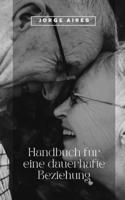 Handbuch für eine dauerhafte Beziehung