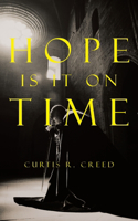 Hope Is it on Time