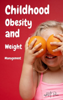 Childhood Obesity and Weight Management