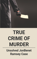 True Crime Of Murder