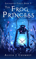 The Frog Princess: (5 The Enchanted Forest)